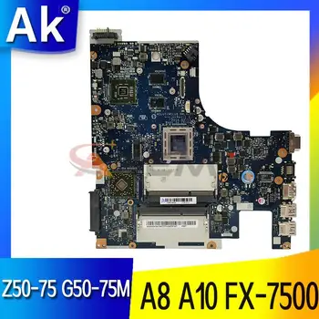Akemy NM-A291 plokštė Lenovo Z50-75 G50-75M Nešiojamojo kompiuterio motininės Plokštės CPU FX-7500 A8-7100 A10-7300. GPU R6 M255DX 2G