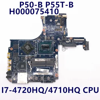 Aukštos Kokybės Mainboard P50-B P55T P55T-B H000075410 H000071910 Nešiojamojo kompiuterio pagrindinę Plokštę Su I7-4720HQ/i7-4710HQ CPU 100%, Pilnai Išbandyti