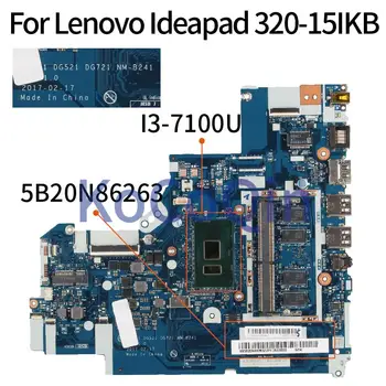 Lenovo Ideapad 320-15IKB 320-15ISK I3-7100U Sąsiuvinis Mainboard 5B20N86263 NM-B241 DDR4 Nešiojamas Plokštė