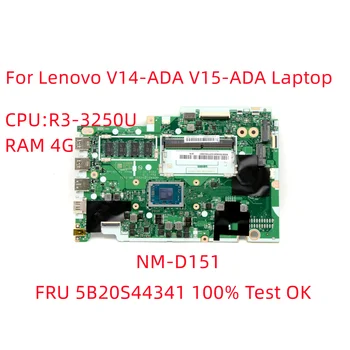 Lenovo V14-ADA V15-ADA Nešiojamas Plokštė R3-3250U RAM 4G NM-D151 Mainboard FRU 5B20S44341 100% Bandymo GERAI